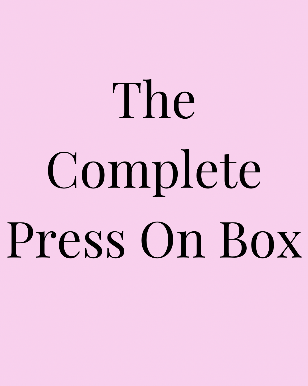 The Complete Press On Box