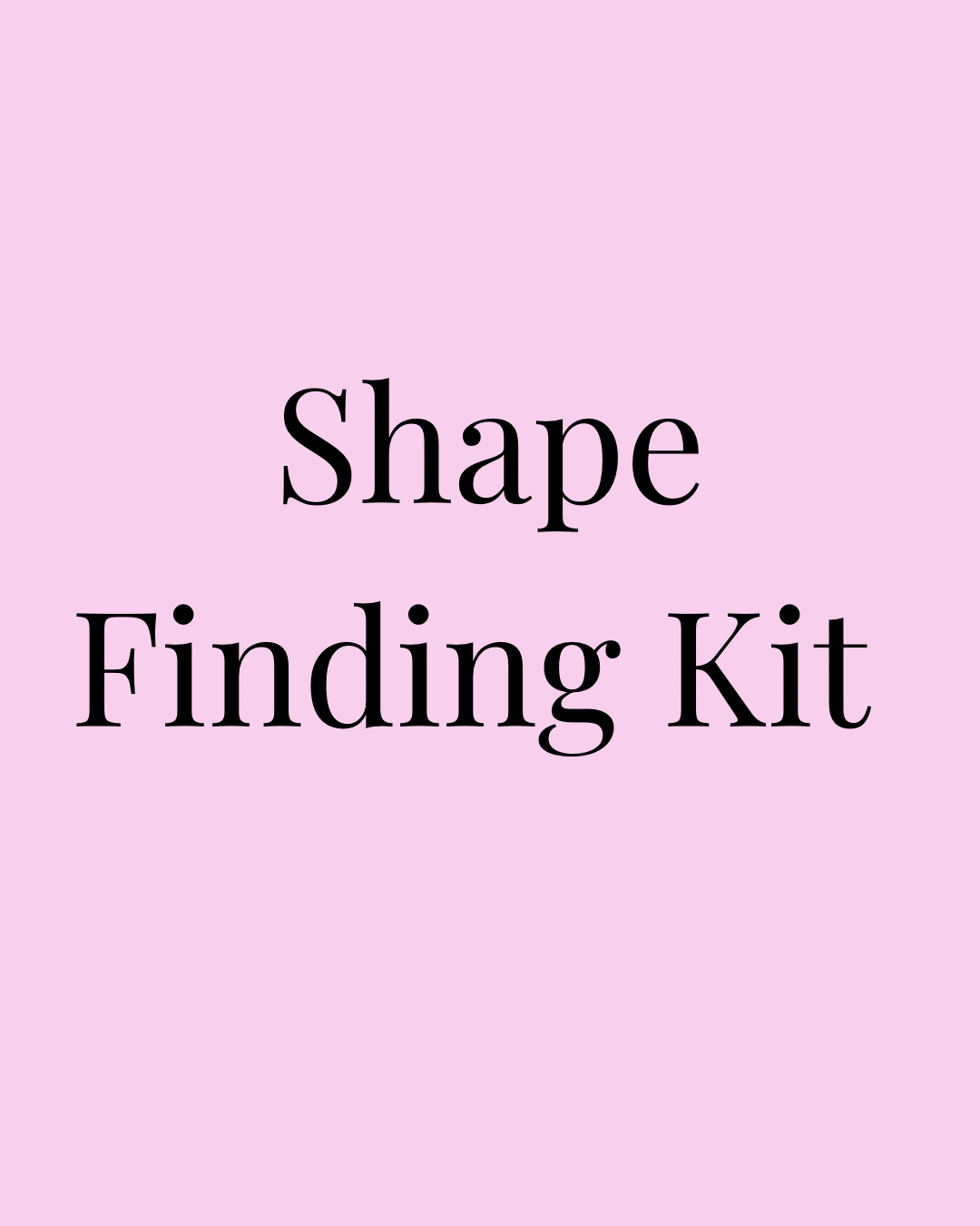 Shape Finding Kit